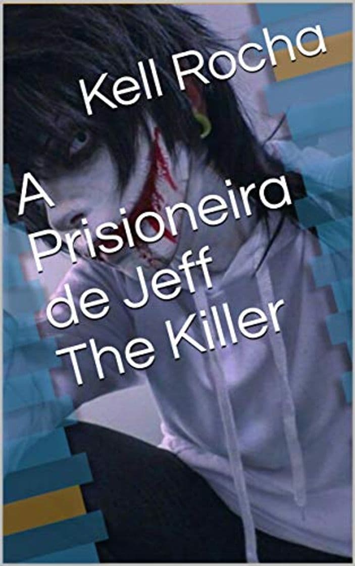 Libro A Prisioneira de Jeff The Killer