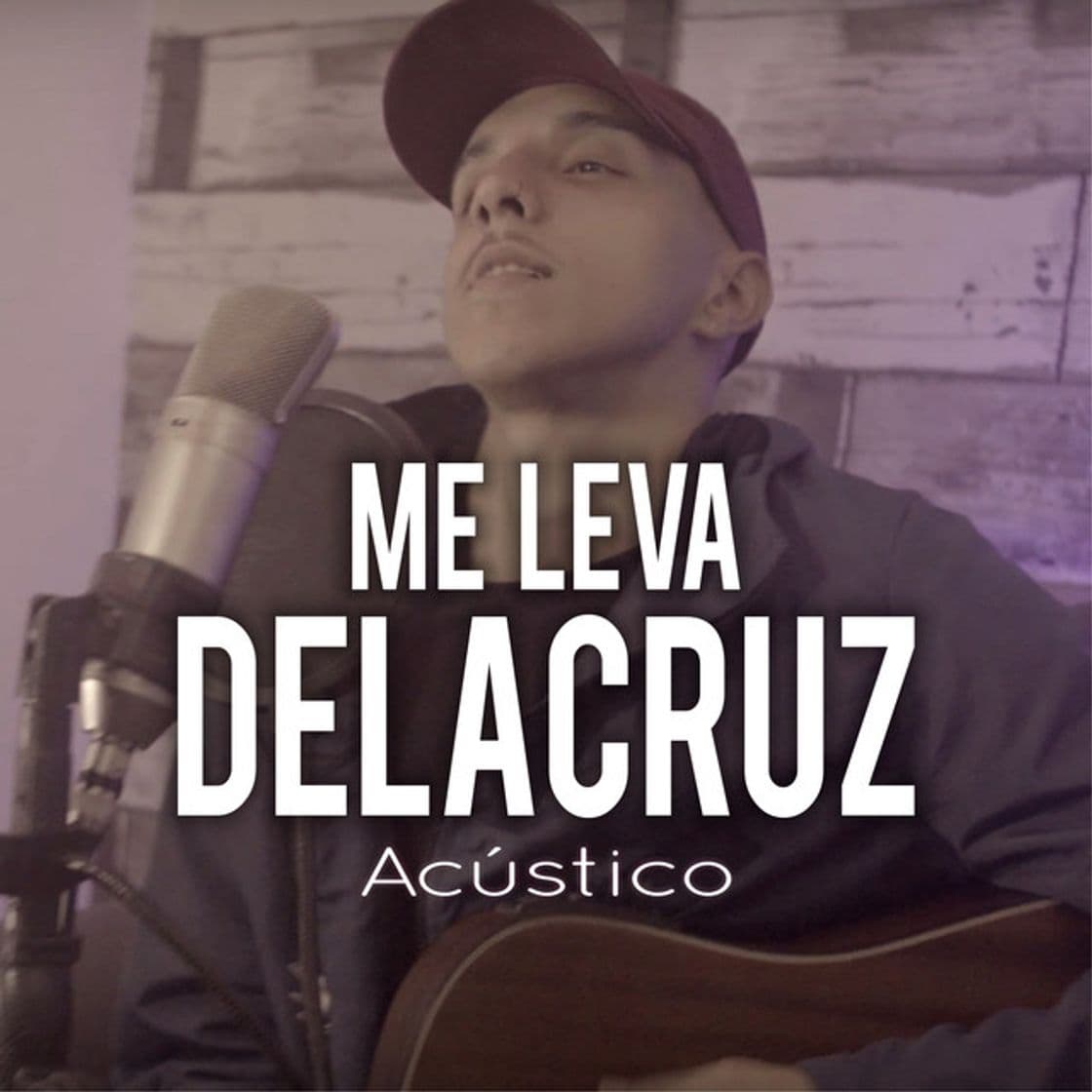 Canción Acústico Delacruz | Me Leva