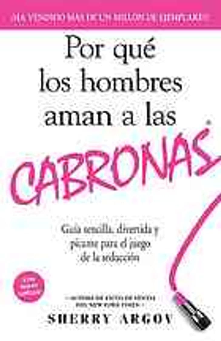 Libro Por Qué Los Hombres Aman A Las Cabronas: Guía Sencilla, Divertida y