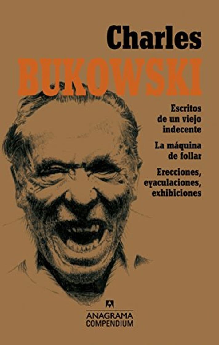 Libro Charles Bukowski: Escritos de un viejo indecente, La máquina de follar, Erecciones,