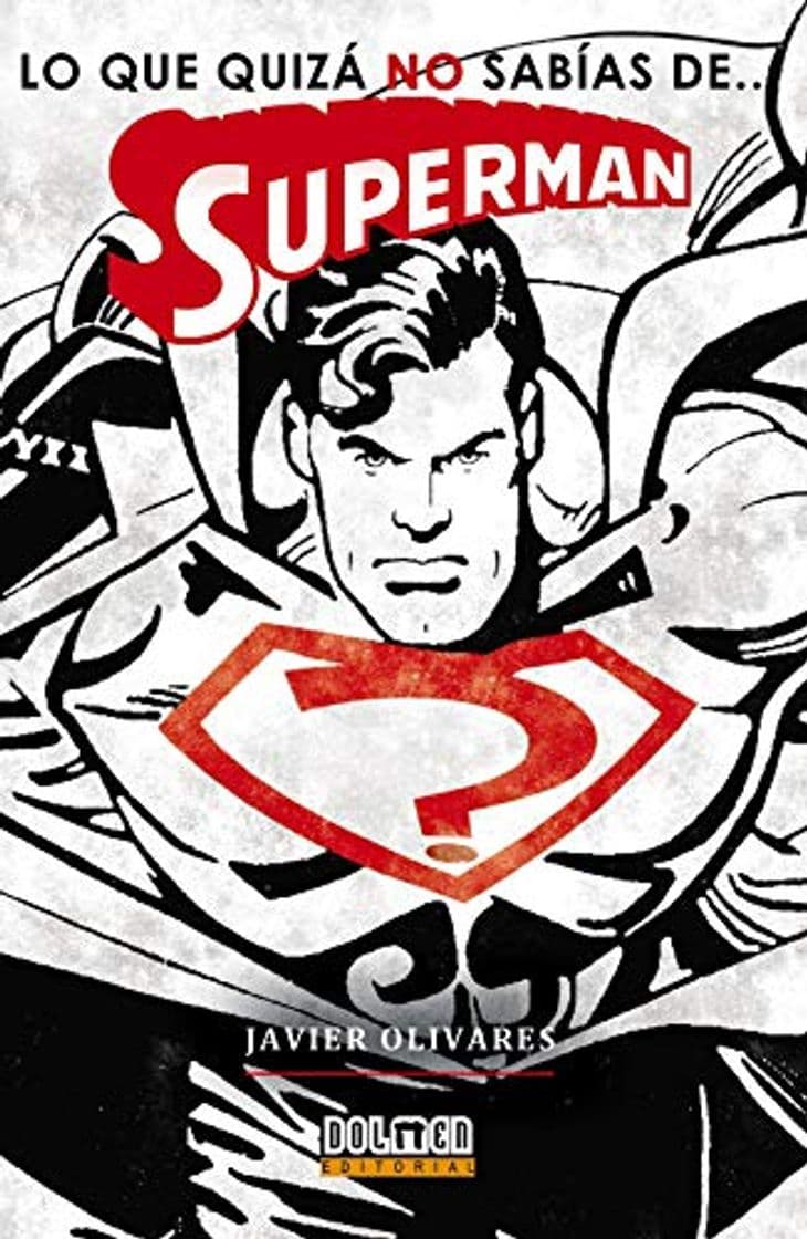 Book Lo que quizá NO sabías de… SUPERMAN