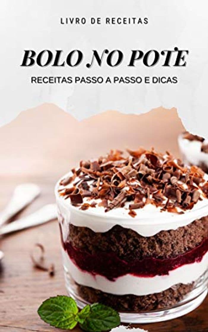 Libro Bolo no Pote: Melhores Receitas de Como Fazer Bolo no Pote Passo