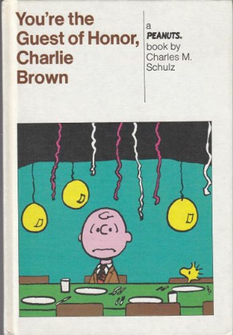 Book Title: Youre the guest of honor Charlie Brown A new Peanu