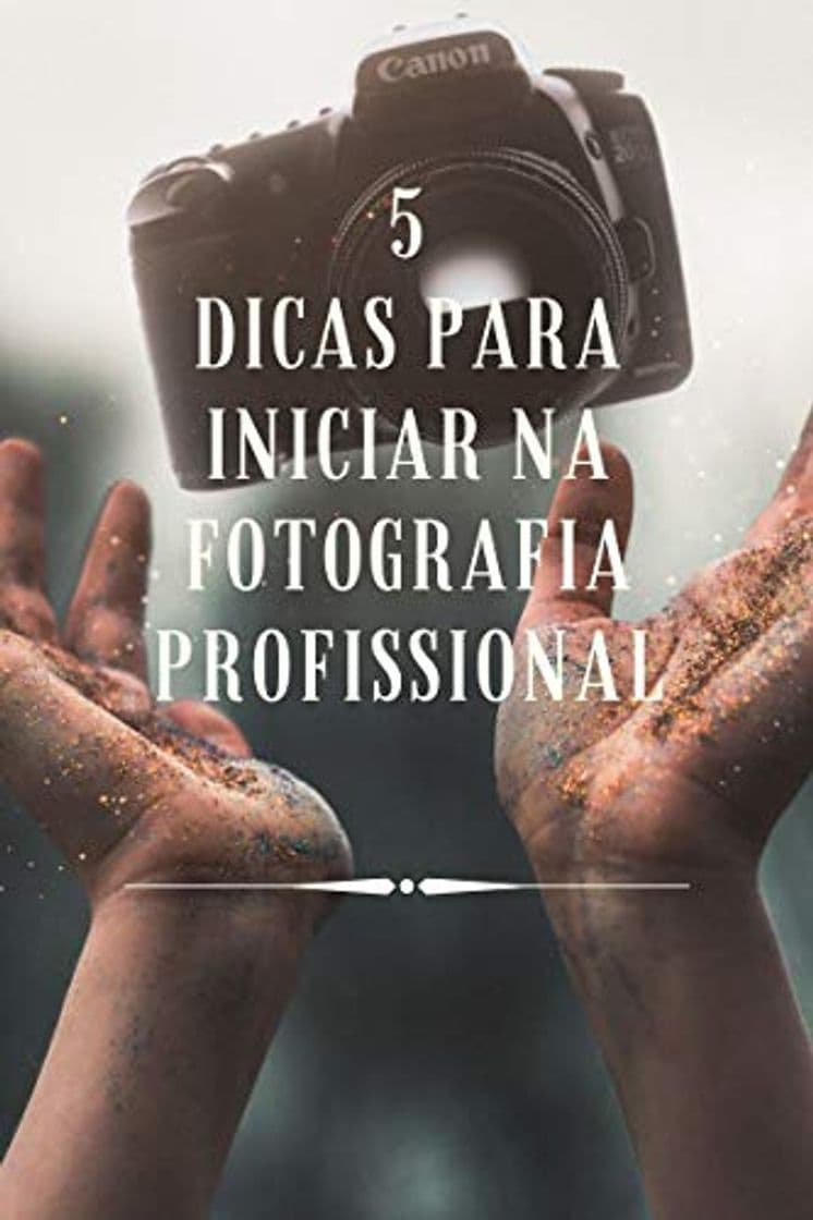 Product 5 dicas para iniciar na fotografia profissional: você vai entender por onde