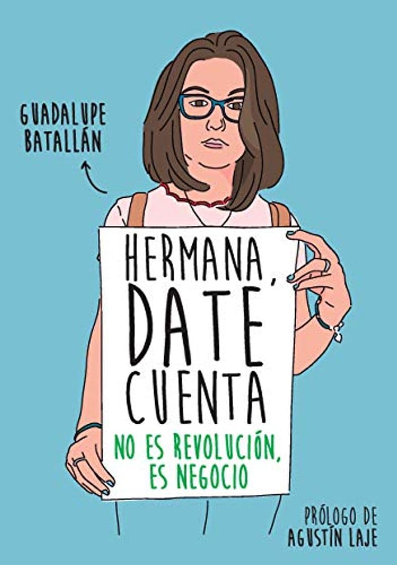 Libro Hermana, date cuenta: No es revolución, es negocio