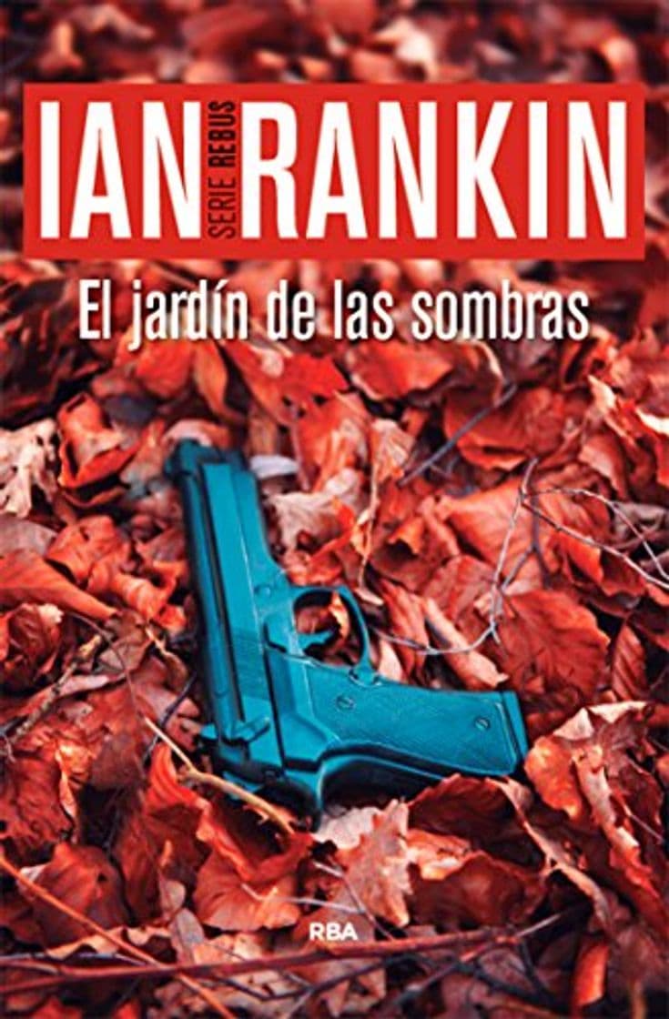 Libro El jardín de las sombras: Serie John Rebus IX