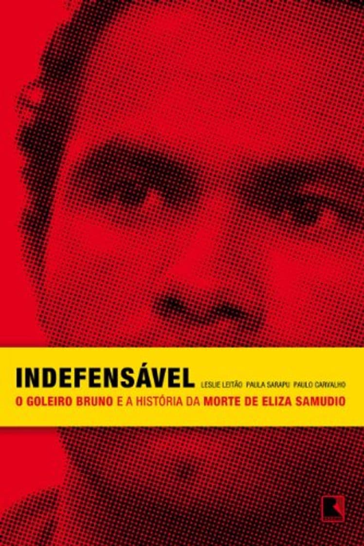 Book Indefensável: O goleiro Bruno e a história da morte de Eliza Samudio