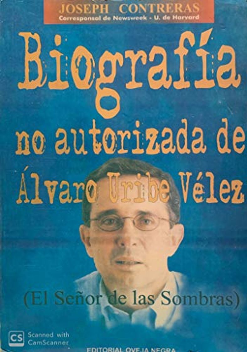 Libro Biografia no autorizada de Alvaro Uribe Velez