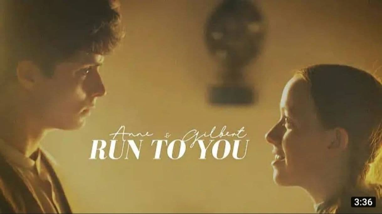 Canción Anne + Gilbert | Run to You - YouTube