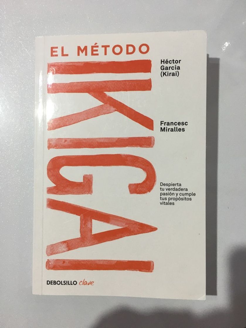 Libro El método Ikigai: Despierta tu verdadera pasión y cumple tus propósitos vitales