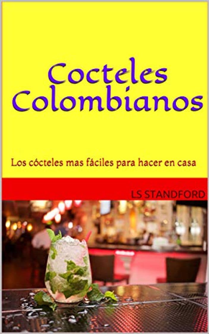 Book Cocteles Colombianos: Los cócteles mas fáciles para hacer en casa