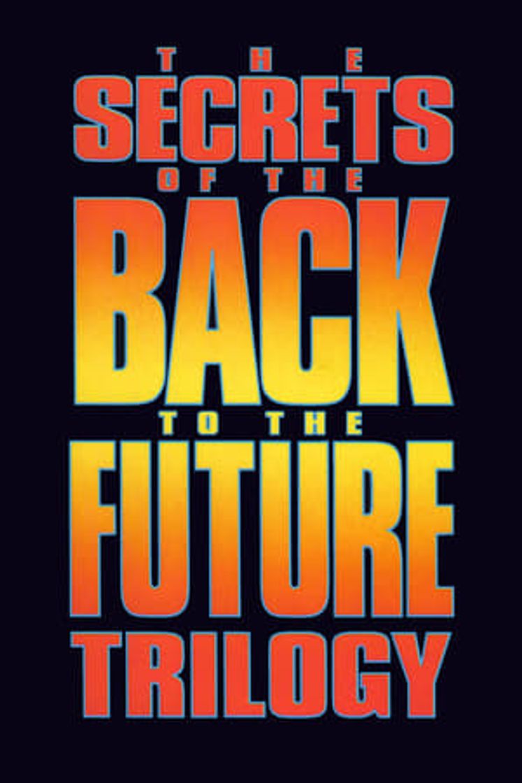 Película The Secrets of the Back to the Future Trilogy