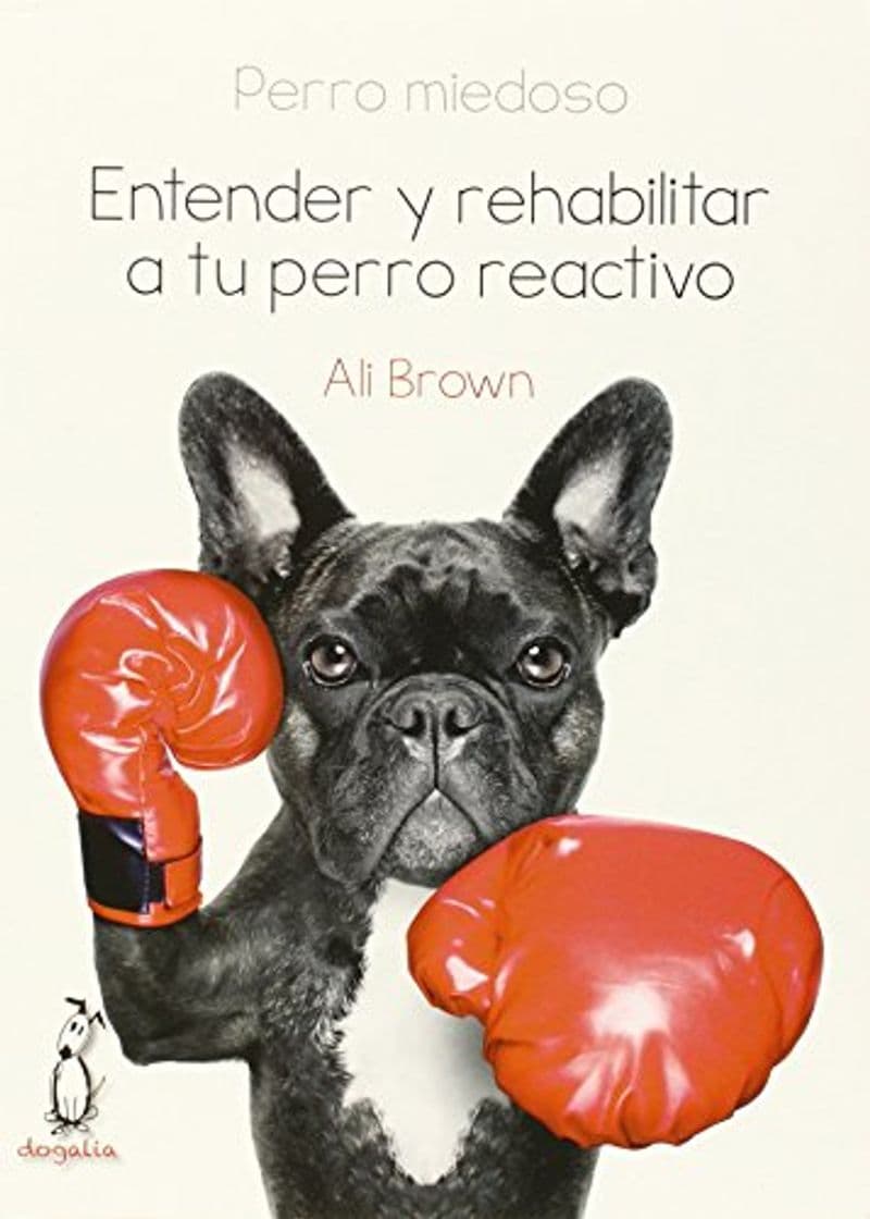 Book Perro miedoso: Entender y rehabilitar a tu perro reactivo