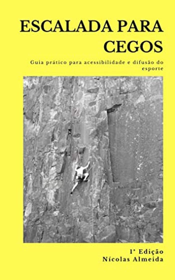 Libro ESCALADA PARA CEGOS: Guia prático para a acessibilidade e difusão do esporte