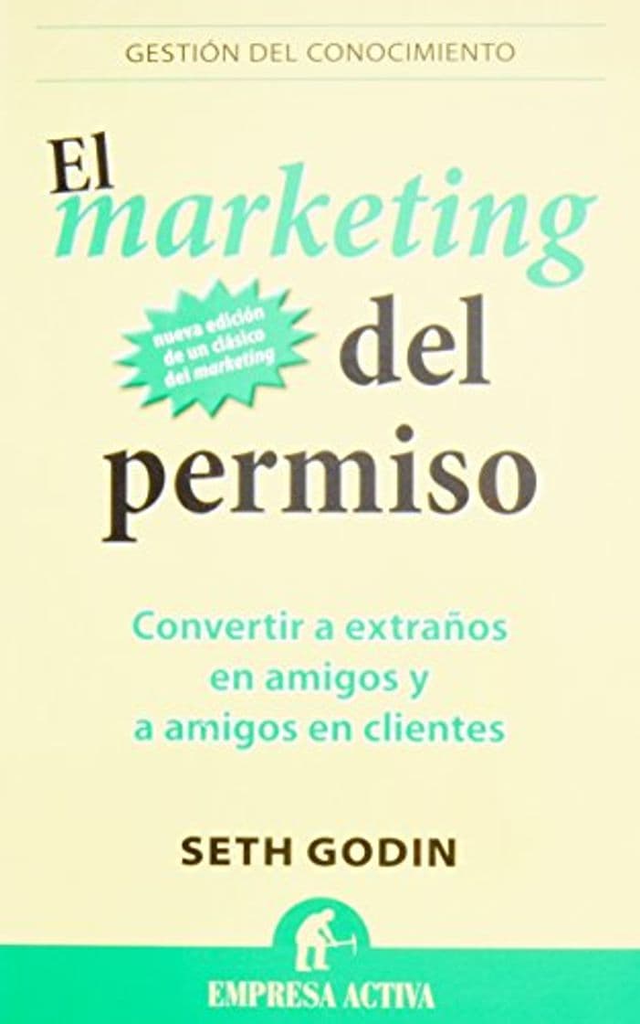 Book El Marketing Del Permiso: Convertir a extraños en amigos y a amigos