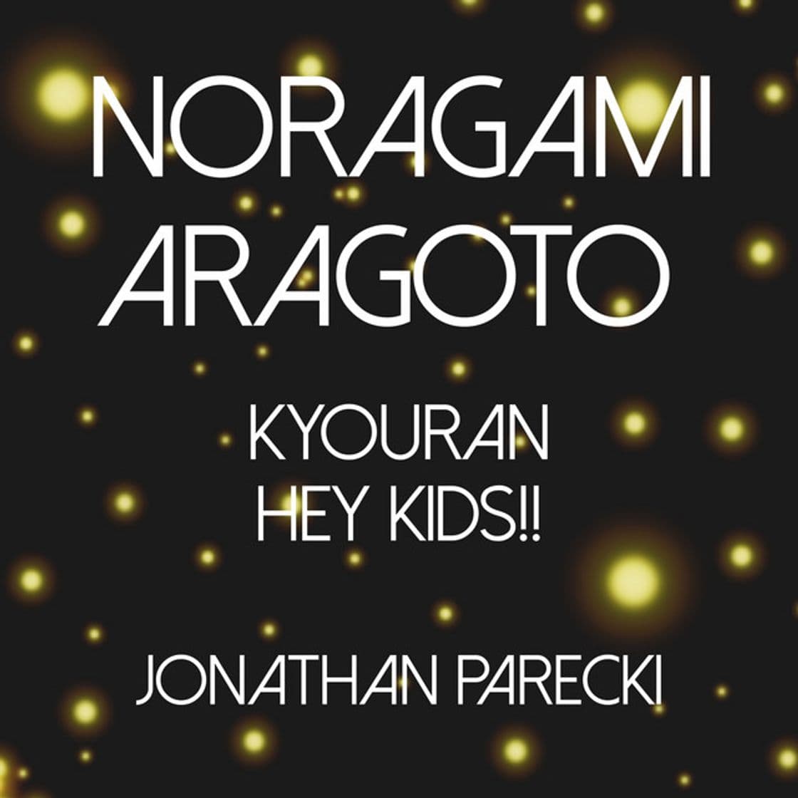 Canción NORAGAMI ARAGOTO Kyouran Hey Kids!!