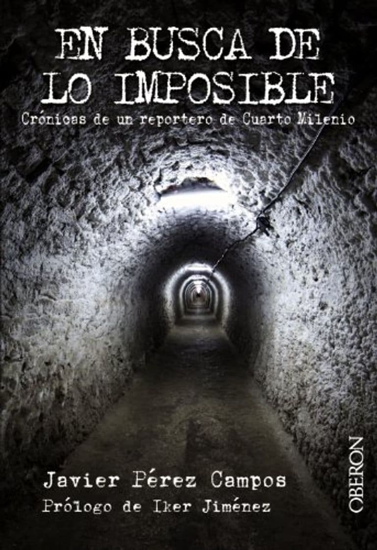 Libro En busca de lo imposible: Crónicas de un reportero de Cuarto Milenio