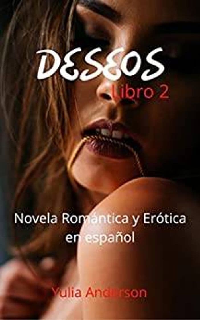 Libro DESEOS (Libro 2): Novela Romántica y Erótica en español: ¡Pl