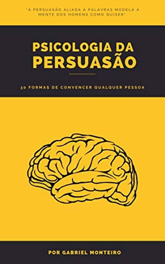 Libro Psicologia da Persuasão: 30 Formas de Convencer Qualquer Pessoa