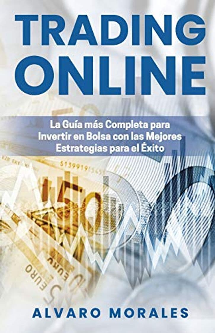 Book Trading Online: La Guía más Completa para Invertir en Bolsa con las Mejores Estrategias para el Éxito