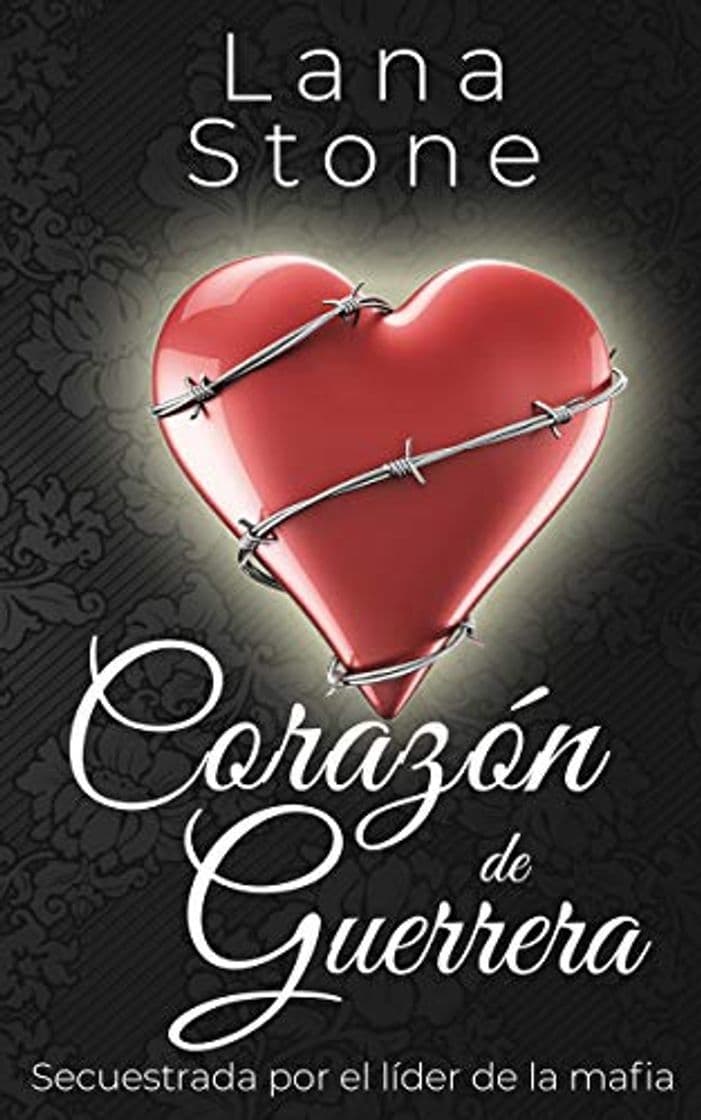 Libro Corazón de guerrera: Secuestrada por el líder de la mafia