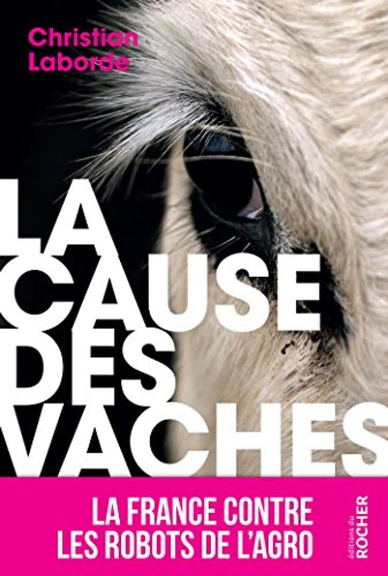 Book La Cause des vaches: La France contre les robots de l'agro