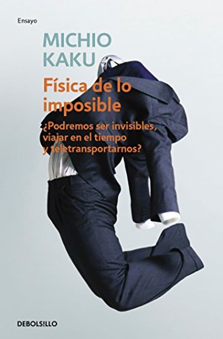 Libro Física de lo imposible: ¿Podremos ser invisibles, viajar en el tiempo y