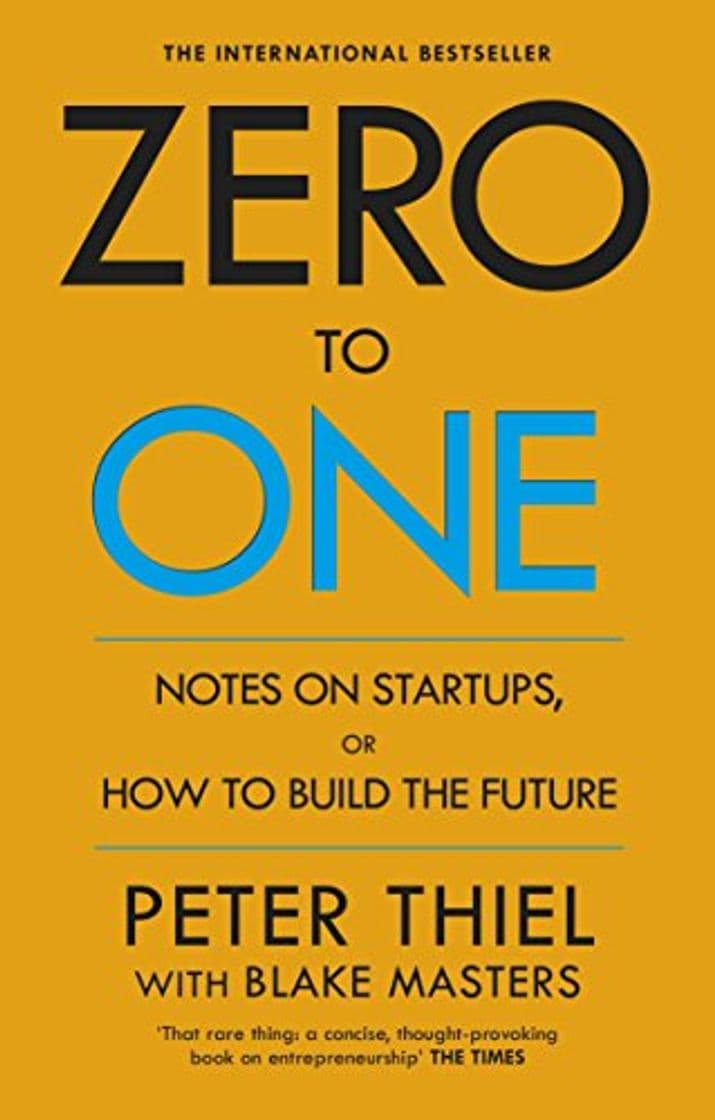 Book Zero To One. Notes On Start Ups, Or How To Build The Future