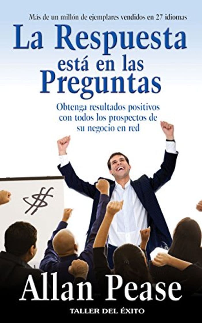 Libro La respuesta está en las preguntas: Obtenga resultados positivos con todos los prospectos de su negocio en red