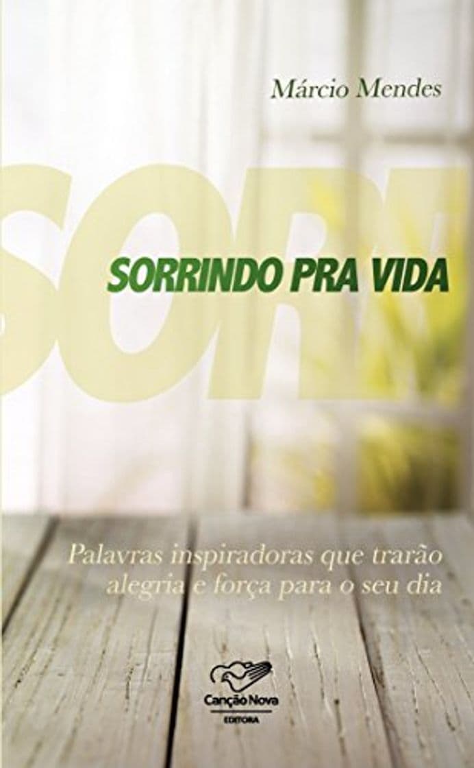 Book Sorrindo pra vida: Palavras inspiradoras que trarão alegria e força para o seu dia