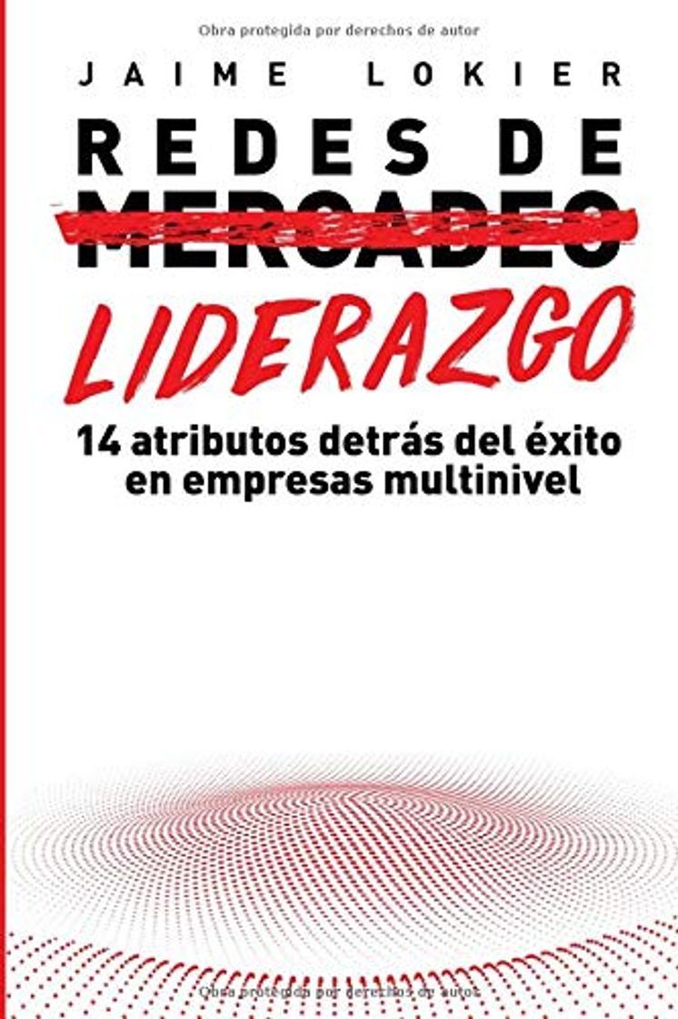 Libro Redes de Liderazgo: 14 atributos detrás del éxito en redes de mercadeo