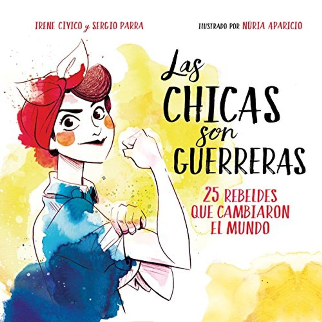 Book Las chicas son guerreras: 26 rebeldes que cambiaron el mundo