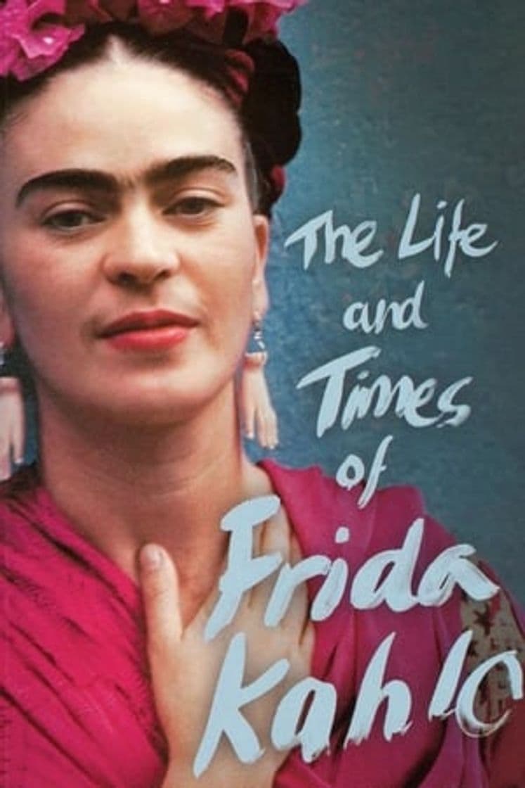 Movie The Life and Times of Frida Kahlo