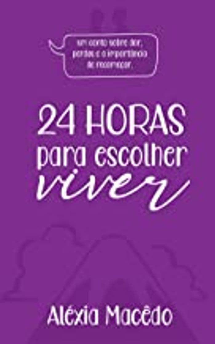 Book 24 horas para escolher viver: Livro I