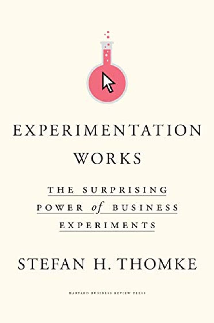 Libro Experimentation Works: The Surprising Power of Business Experiments