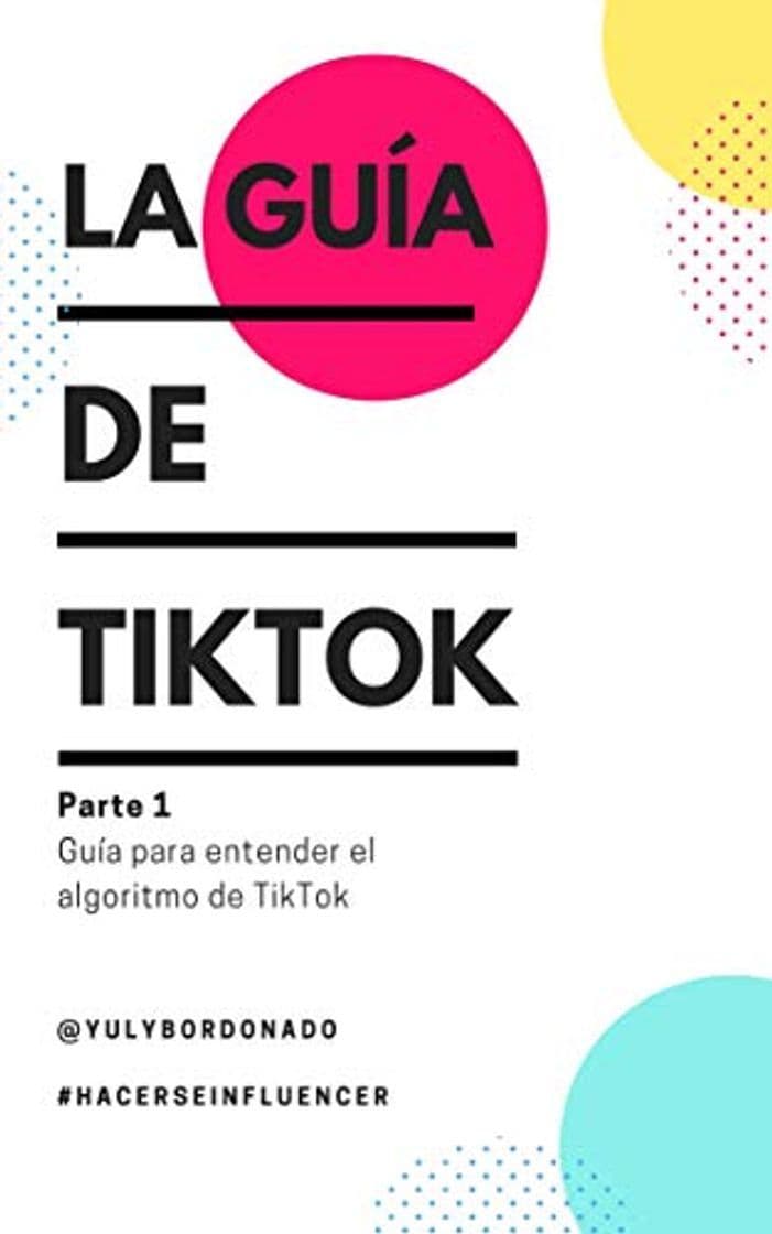 Libro La Guía de TikTok : Parte 1