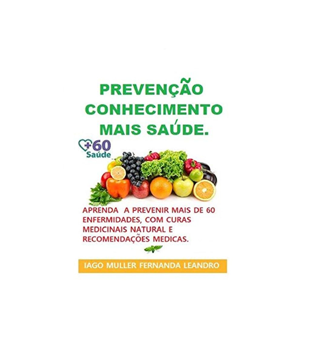 Product Prevenção,Conhecimento Mais Saúde: Prevenção de enfermidades, Conhecimentos gerais, Receitas Naturais e Emagrecimento