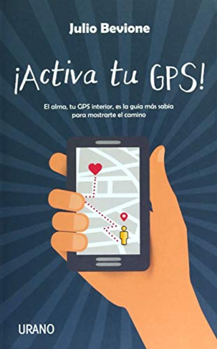 Libro ¡Activa tu GPS!: El alma, tu GPS interior, es la guía más