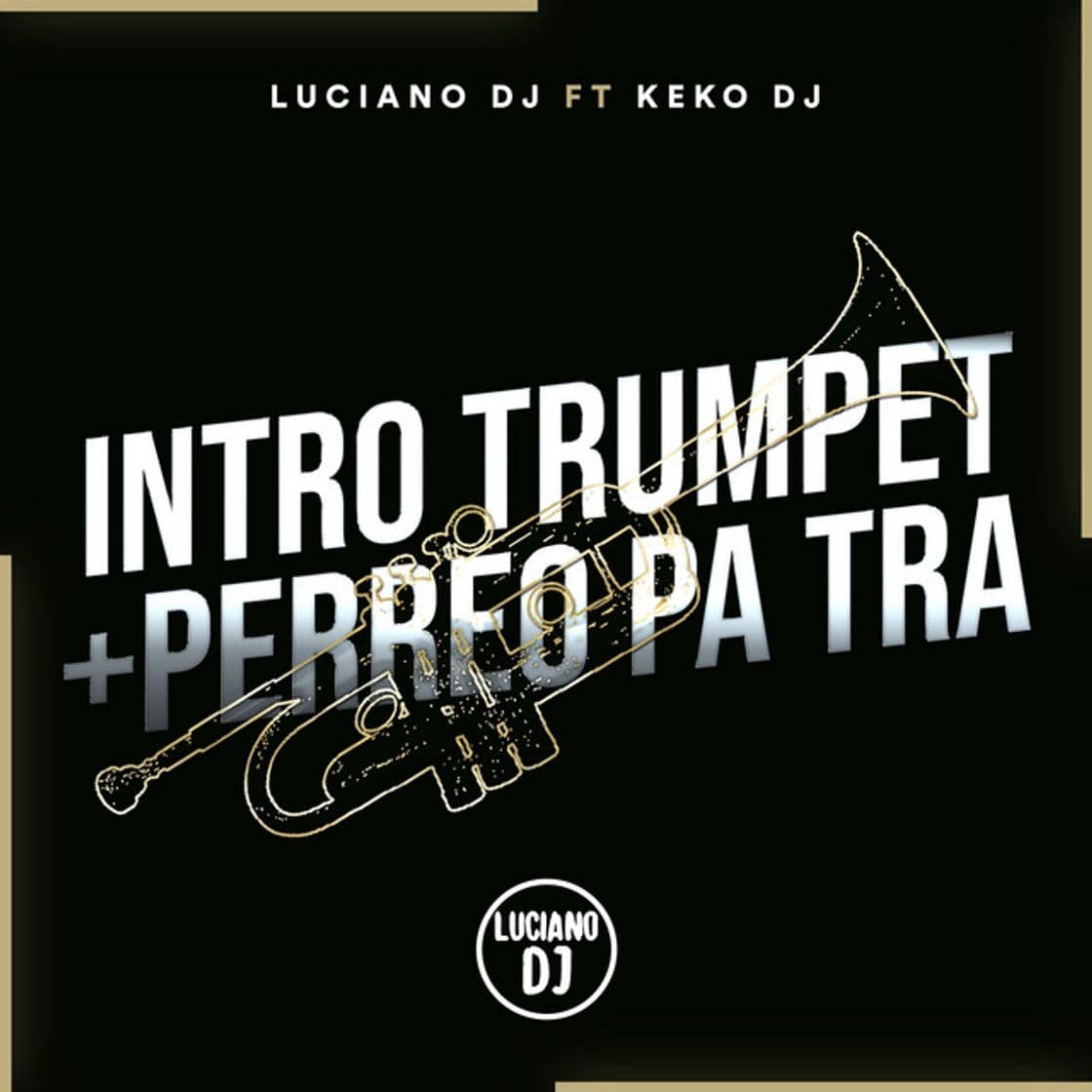 Canción Intro Trumpet + Perreo Pa Tra