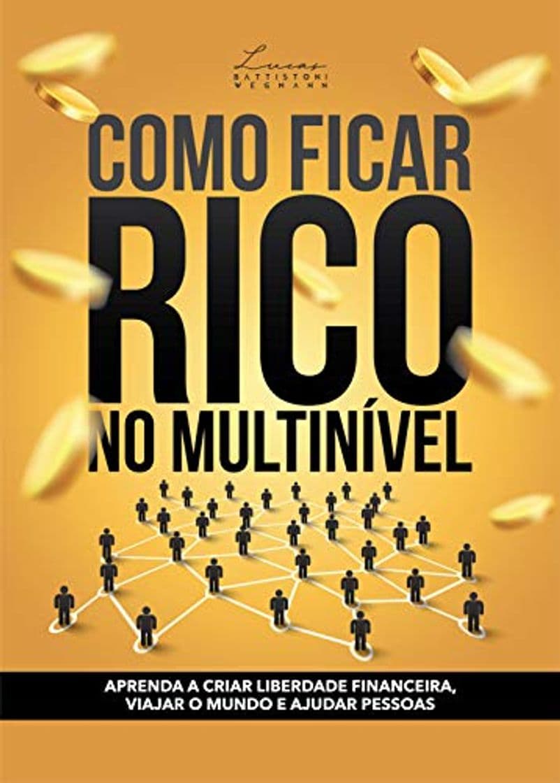 Libro COMO FICAR RICO NO MULTINÍVEL: APRENDA A CRIAR LIBERDADE FINANCEIRA, VIAJAR O