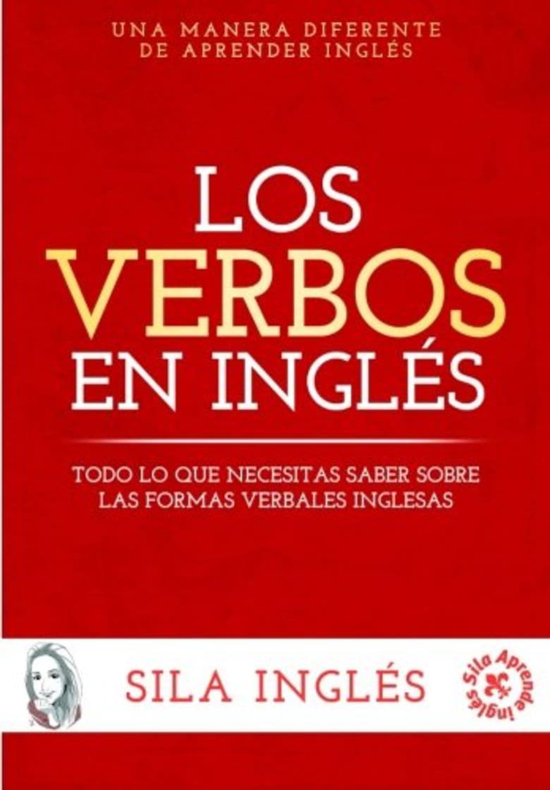 Libro Los verbos en inglés: Todo lo que necesitas saber sobre las formas verbales inglesas