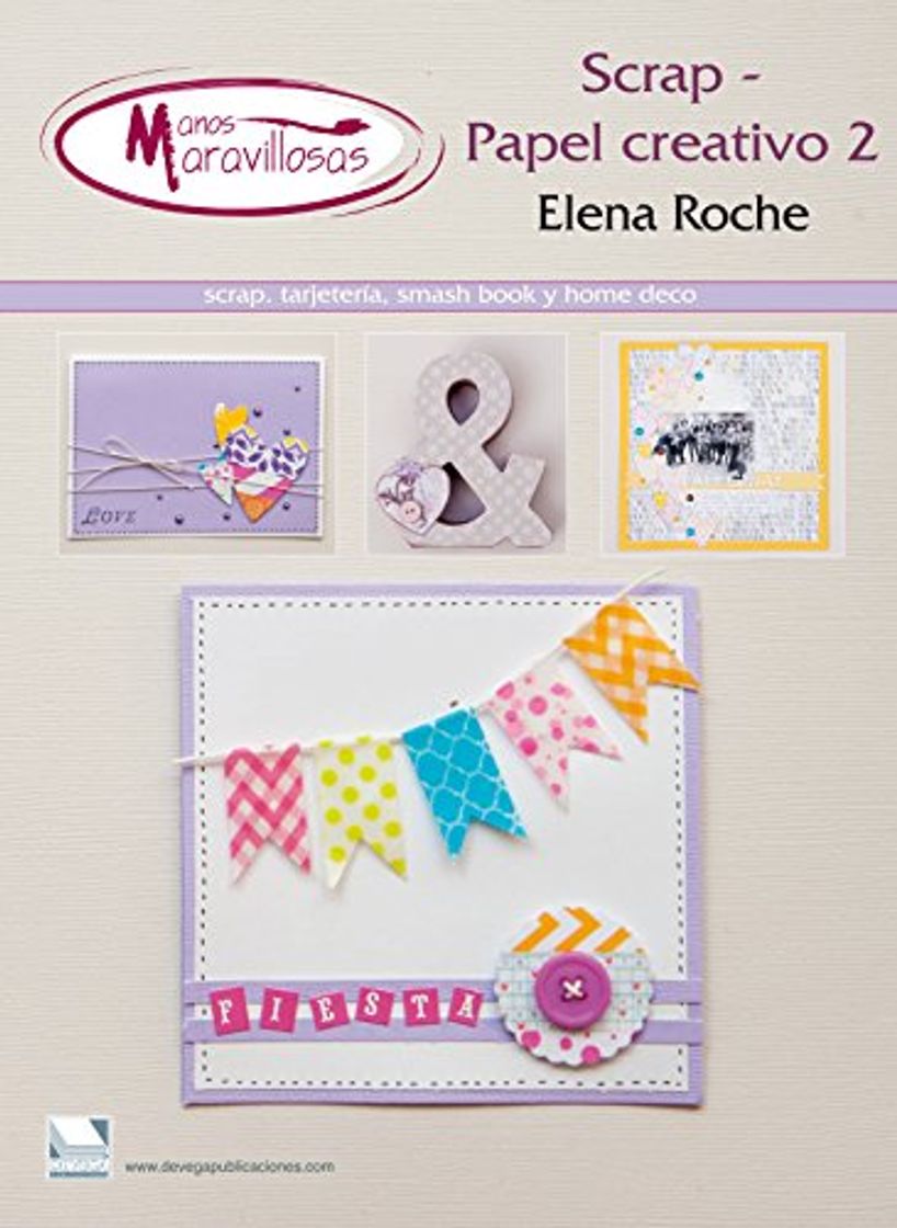 Libro Papel creativo 2 manos maravillosas: Scrap, tarjetería, smash book y home deco