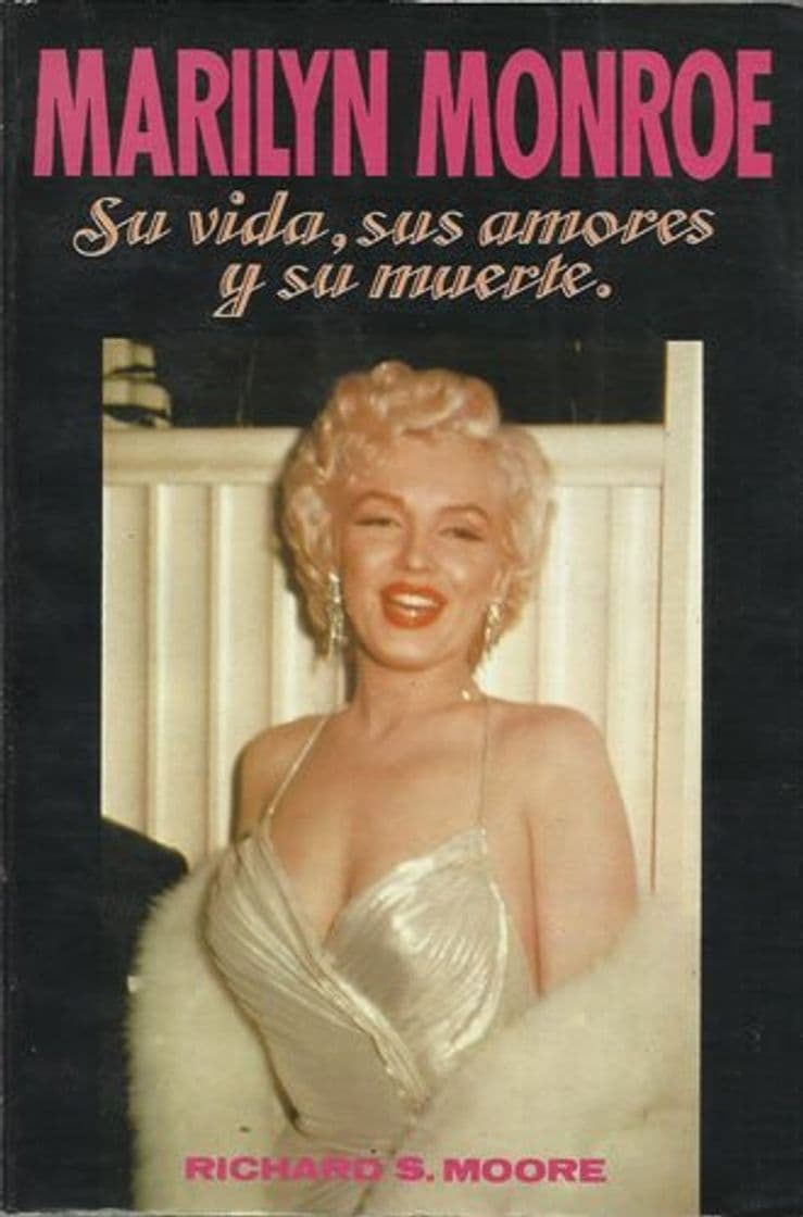 Book MARILYN MONROE. SU VIDA , SUS AMORES Y SU MUERTE