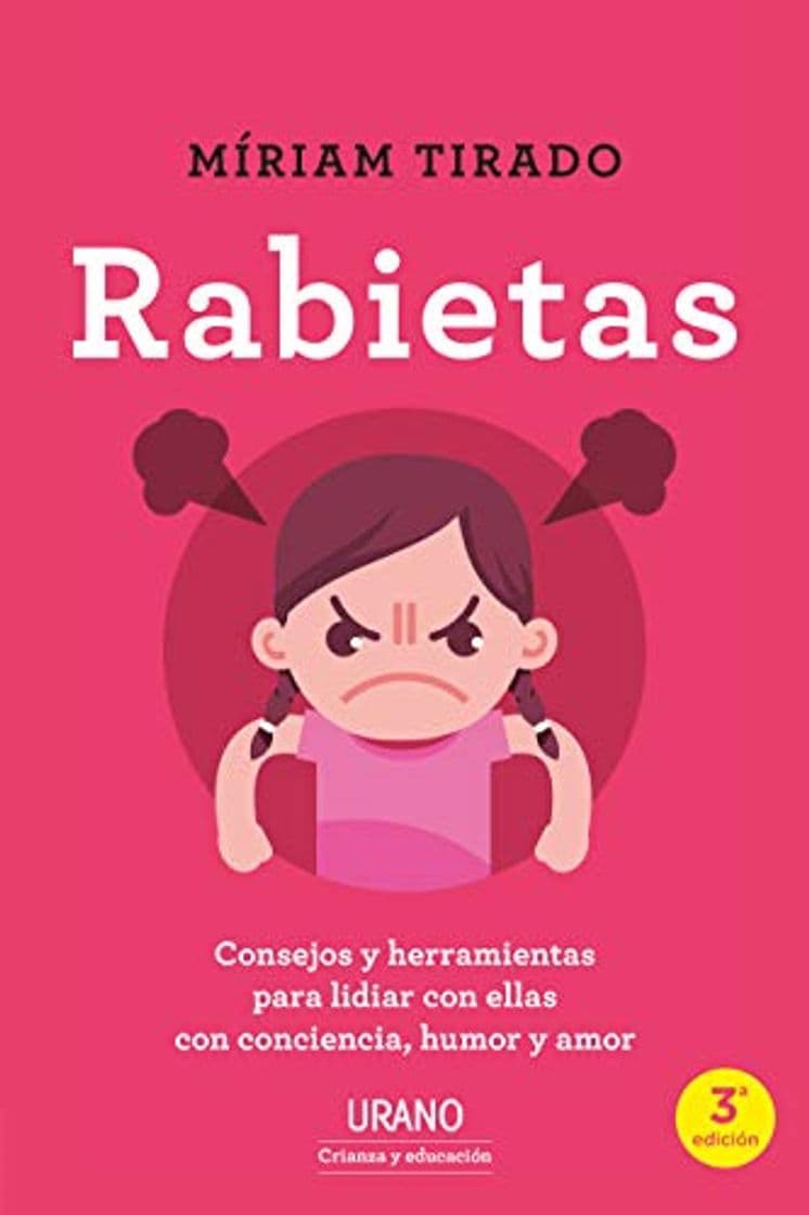 Libro Rabietas: Consejos y herramientas para lidiar con ellas con conciencia, humor y