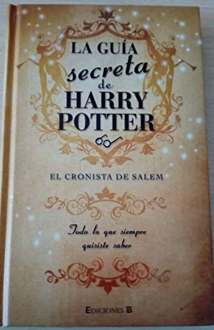 Book LA GUIA SECRETA HARRY POTTER: TODO LO QUE SIEMPRE QUISISTE SABER