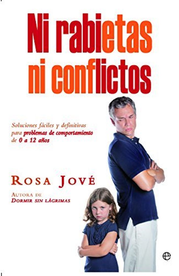 Libro Ni rabietas ni conflictos: Soluciones fáciles y definitivas para problemas de comportamiento