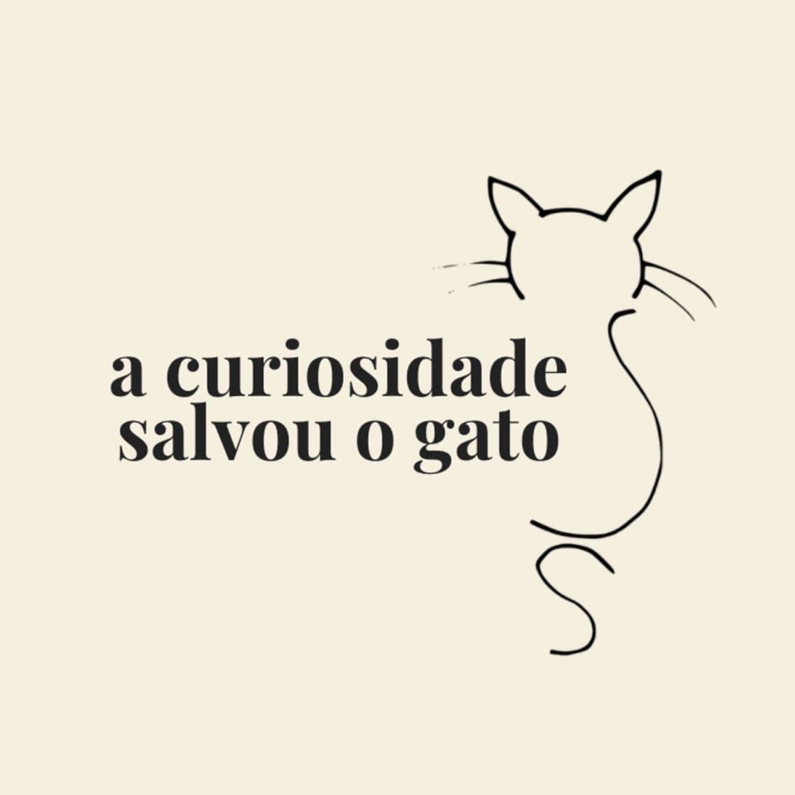 Moda A Curiosidade salvou o gato- podcast