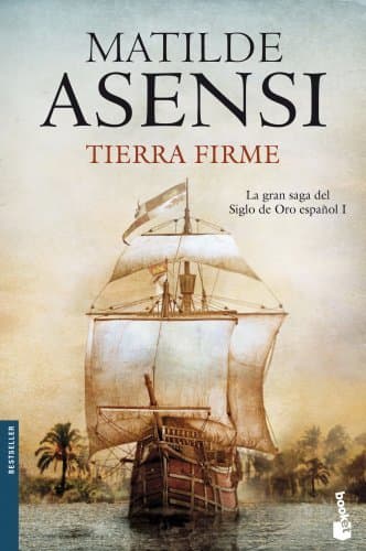 Book Tierra Firme: La gran saga del Siglo de Oro español I