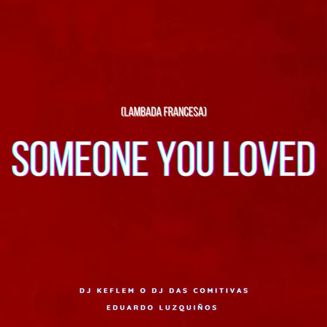 Canción Someone You Loved - Lambada Francesa