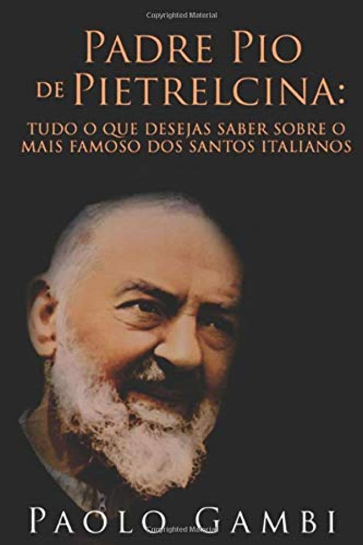 Libro PADRE PIO DE PIETRELCINA: TUDO O QUE DESEJAS SABER SOBRE O MAIS FAMOSO DOS SANTOS ITALIANOS